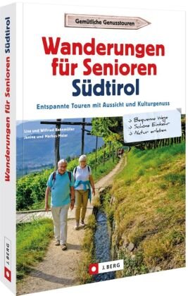 Wanderungen für Senioren Südtirol J. Berg