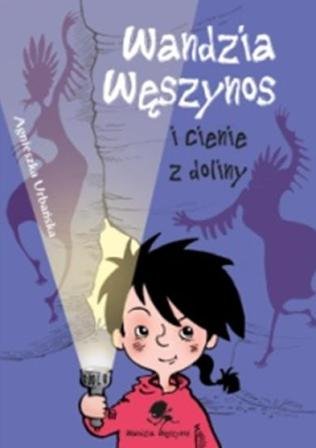 Wandzia Węszynos i cienie z doliny Urbańska Agnieszka