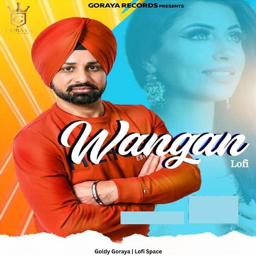 Wangan Goldy Goraya & Lofi Space