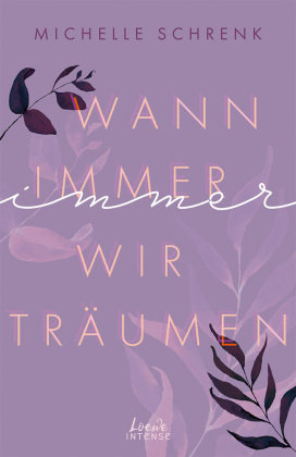 Wann immer wir träumen (Immer-Trilogie, Band 2) Loewe Verlag
