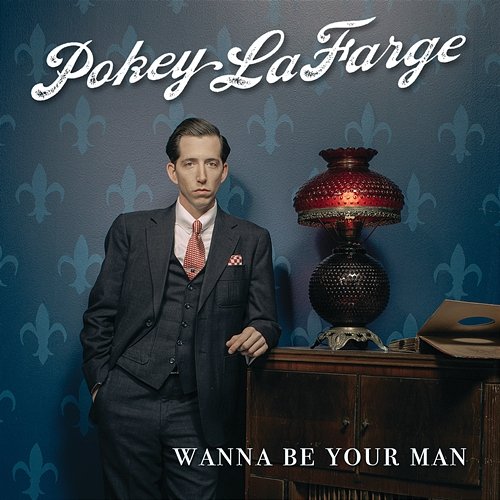 Wanna Be Your Man Pokey LaFarge
