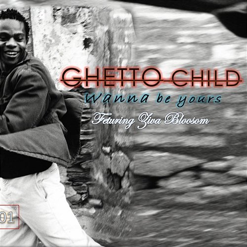 Wanna be yours Ghetto Child