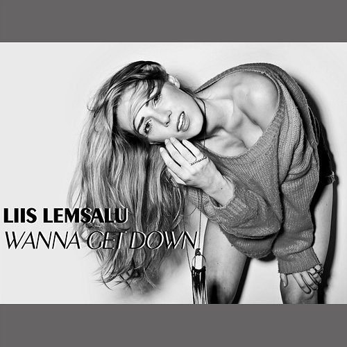 Wanna Get Down Liis Lemsalu