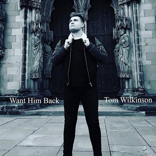 Want Him Back Tom Wilkinson