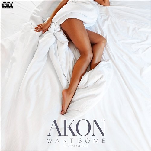 Want Some Akon feat. DJ Chose