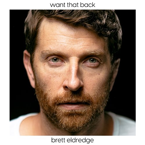 Want That Back Brett Eldredge