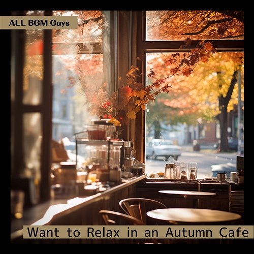 Want to Relax in an Autumn Cafe ALL BGM Guys