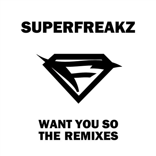 Want You So Superfreakz