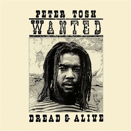 Wanted Dread and Alive Peter Tosh