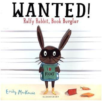 Wanted! Ralfy Rabbit, Book Burglar MacKenzie Emily
