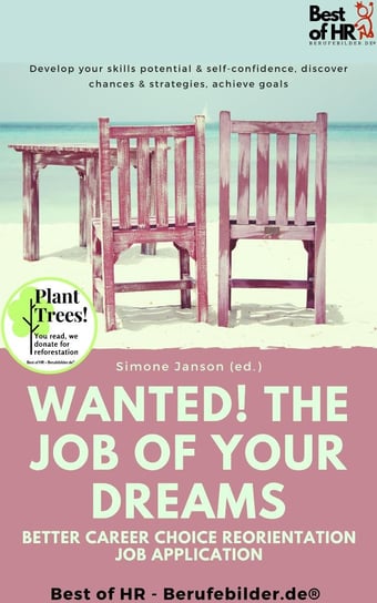 Wanted! The Job of Your Dreams – Better Career Choice Reorientation Job Application Simone Janson
