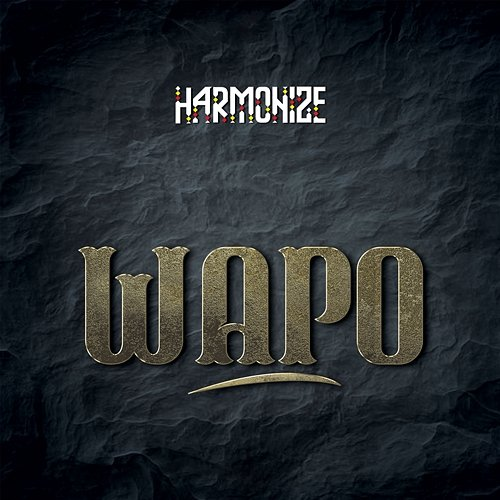Wapo Harmonize