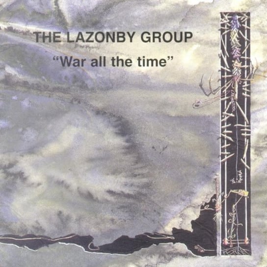 War All The Time The Lazonby Group