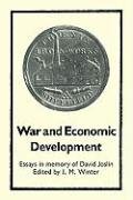War and Economic Development: Essays in Memory of David Joslin Winter J. M.