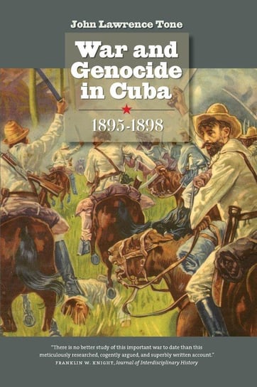 War and Genocide in Cuba, 1895-1898 Tone John Lawrence