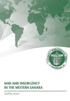 War and Insurgency in the Western Sahara Jensen Geoffrey, Strategic Studies Institute