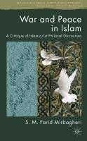 War and Peace in Islam: A Critique of Islamic/ist Political Discourses Mirbagheri Sm Farid