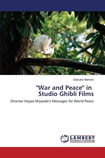 ''War and Peace'' in Studio Ghibli Films Akimoto Daisuke