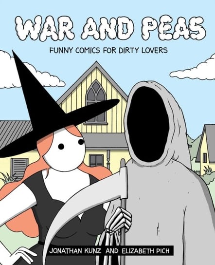 War and Peas: Funny Comics for Dirty Lovers Elizabeth Pich, Jonathan Kunz