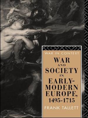 War and Society in Early Modern Europe: 1495-1715 Frank Tallett