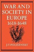 War and Society in Europe 1618-1648 Polisensky J. V.