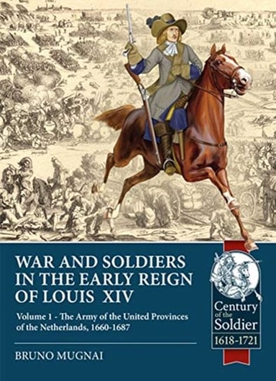 War and Soldiers in the Early Reign of Louis  XIV Mugnai Bruno