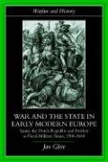 War and the State in Early Modern Europe: Spain, the Dutch Republic and Sweden as Fiscal-Military States Glete Jan