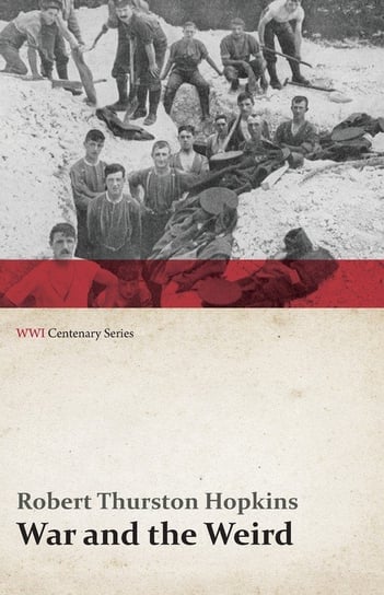 War and the Weird (WWI Centenary Series) Hopkins Robert Thurston