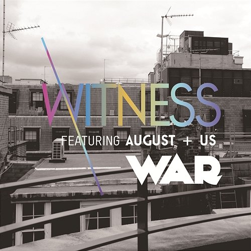 War Witness feat. August+Us