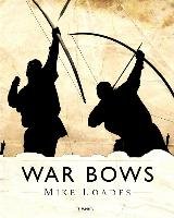 War Bows Loades Mike