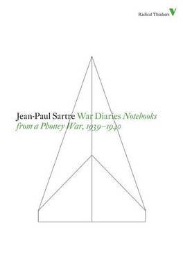War Diaries: Notebooks from a Phoney War, 1939-40 Sartre Jean-Paul