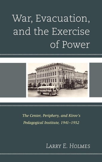 War, Evacuation, and the Exercise of Power Holmes Larry E.