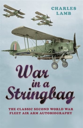 War In A Stringbag Charles Lamb