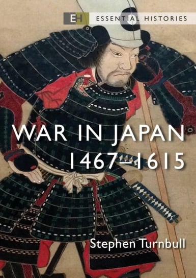 War in Japan: 1467-1615 Stephen Turnbull