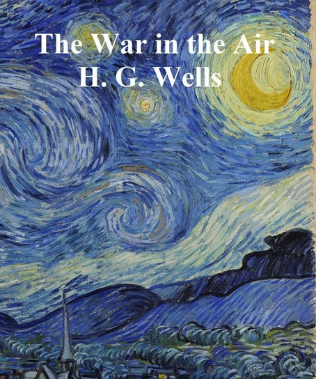 War in the Air (1907) Wells Herbert George