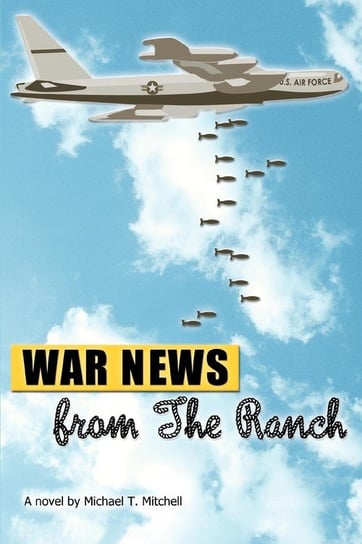 War News from The Ranch Mitchell Michael T.