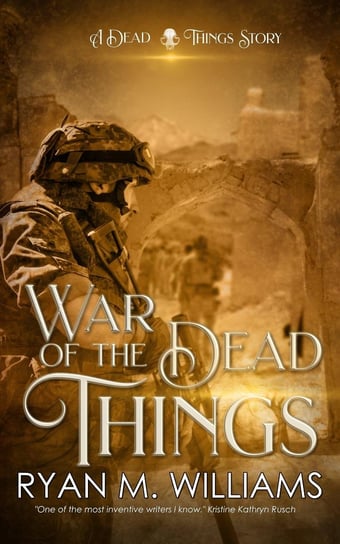 War of the Dead Things Ryan M. Williams