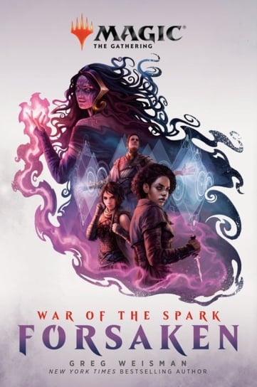 War of the Spark: Forsaken (Magic: The Gathering) Greg Weisman