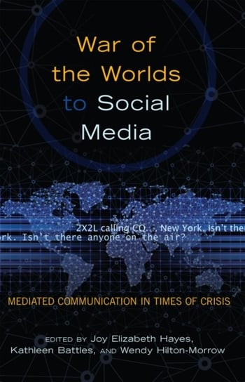 War of the Worlds to Social Media Peter Lang, Peter Lang Publishing Inc.