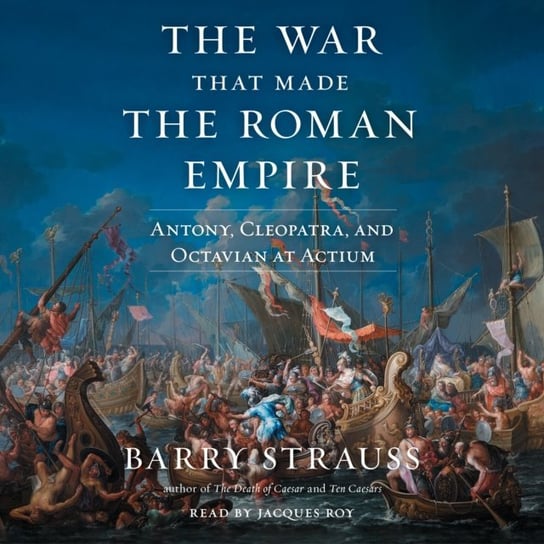 War That Made the Roman Empire Strauss Barry