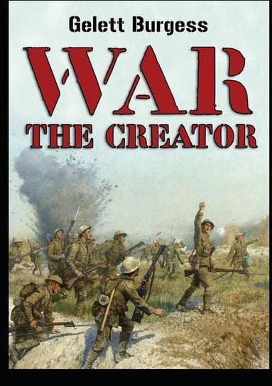 War the Creator Burgess Gelett