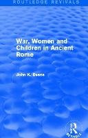 War, Women and Children in Ancient Rome Evans John K.