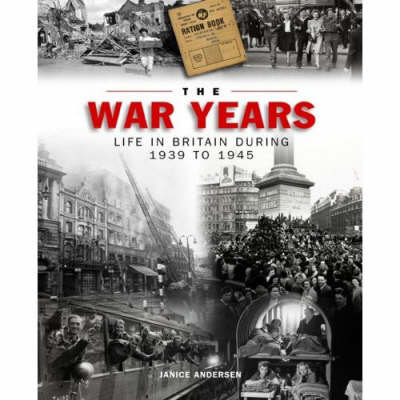 War Years Life in Britain During 1939-1945 Anderson Janice