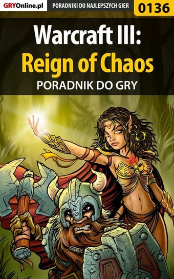 Warcraft 3: Reign of Chaos - poradnik do gry Zajączkowski Borys Shuck