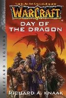 Warcraft: Day of the Dragon: Blizzard Legends Knaak Richard A.