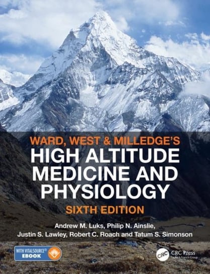 Ward, Milledge and Wests High Altitude Medicine and Physiology Opracowanie zbiorowe