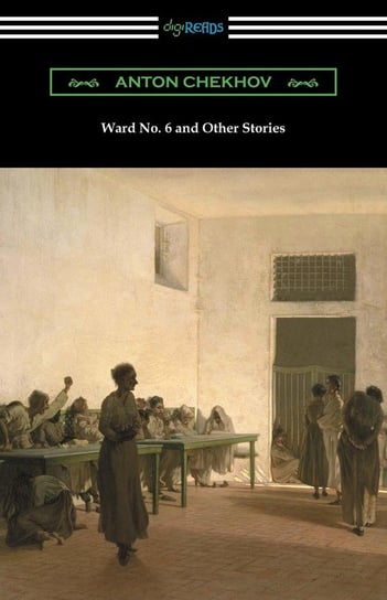 Ward No. 6 and Other Stories (Translated by Constance Garnett) Chekhov Anton