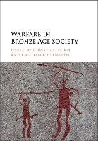 Warfare in Bronze Age Society Horn Christian