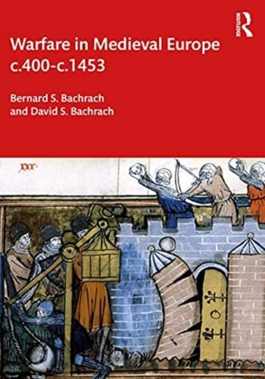 Warfare in Medieval Europe c.400-c.1453 Opracowanie zbiorowe