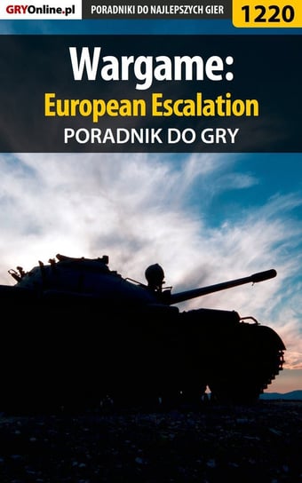 Wargame: European Escalation - poradnik do gry Basta Michał Wolfen
